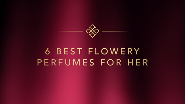 best flowery perfumes for her