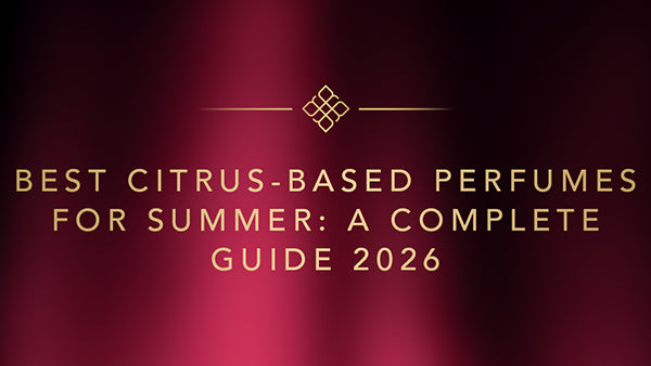 Best Citrus-Based Perfumes for Summer: A Complete Guide 2026
