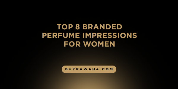 Top 8 Branded Perfume Impressions For Women