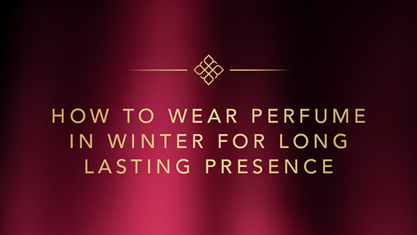How to wear perfume in winter
